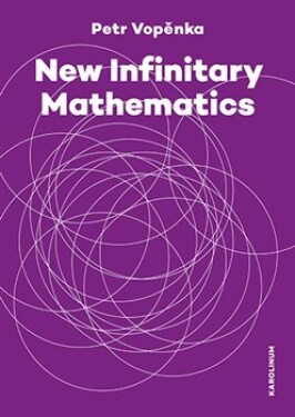 New Infinitary Mathematics Petr Vopěnka