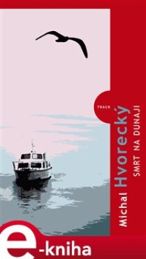 Smrt na Dunaji - Michal Hvorecký e-kniha