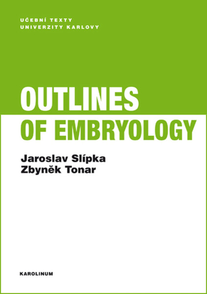 Outlines of Embryology - Jaroslav Slípka, Zbyněk Tonar