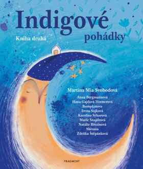 Indigové pohádky - Kniha druhá - Martina Mia Svobodová