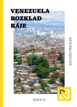 Venezuela: Rozklad ráje - Eduard Freisler