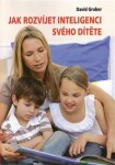 Jak rozvíjet inteligenci svého dítěte