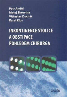 Inkontinence stolice obstipace pohledem chirurga Petr Anděl,