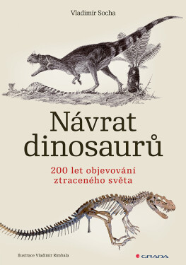 Návrat dinosaurů - 200 let objevování ztraceného světa - Vladimír Socha