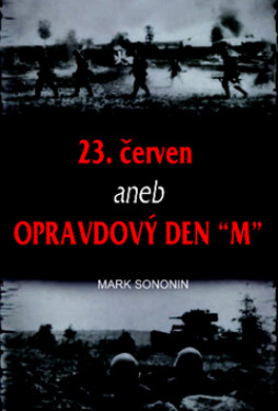 23. červen aneb Opravdový den Mark Solonin