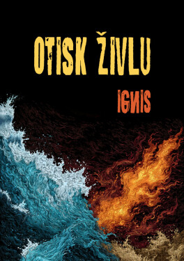 Otisk živlu - Ignis