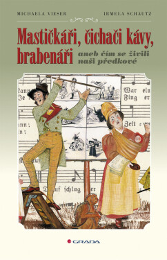 Mastičkáři, čichači kávy, brabenáři - Irmela Schautz