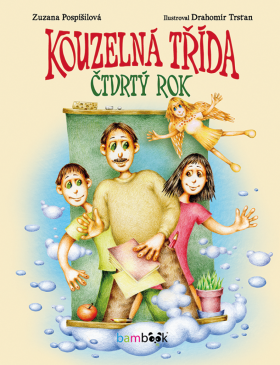 Kouzelná třída – čtvrtý rok - Zuzana Pospíšilová, Drahomír Trsťan