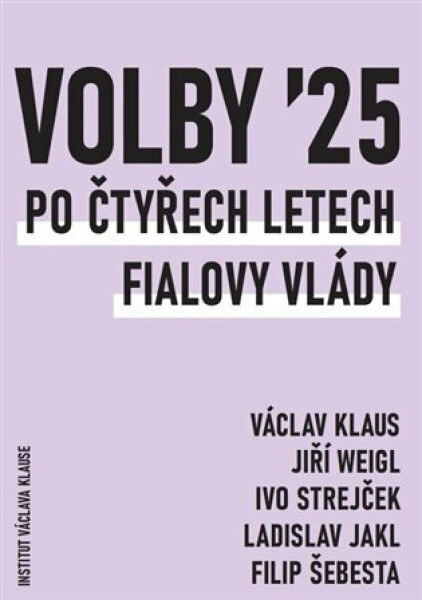 Volby 2025. Po čtyřech letech Fialovy vlády - Václav Klaus, Ladislav Jakl, Jiří Weigl, Ivo Strejček, Filip Šebesta