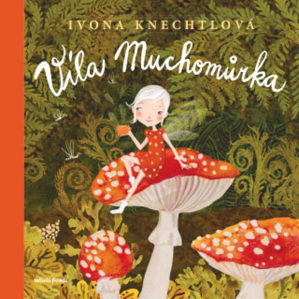 Víla Muchomůrka - Ivona Knechtlová - e-kniha