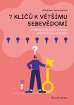 7 klíčů k většímu sebevědomí - Změňte svůj život pomocí pozitivní psychologie - Wladislaw Jachtchenko