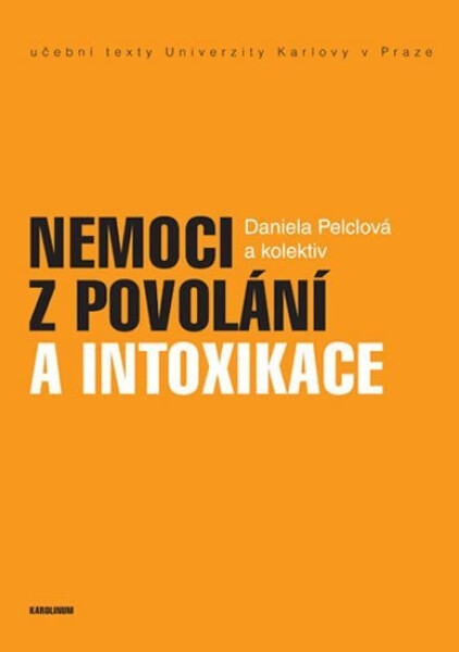 Nemoci z povolání a intoxikace - Daniela Pelclová