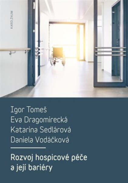 Rozvoj hospicové péče a její bariéry - Igor Tomeš