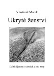 Ukryté ženství - Vlastimil Marek