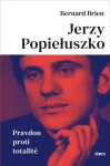 Jerzy Popieluszko Pravdou proti totalitě Bernard Brien