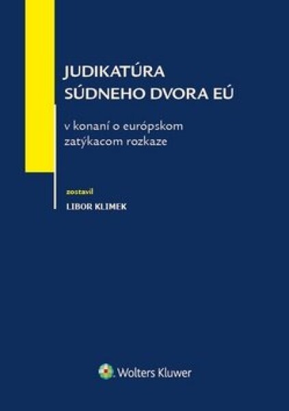 Judikatúra súdneho dvora EÚ konaní európskom zatýkacom rozkaze