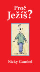 Proč Ježíš? - Nicky Gumbel