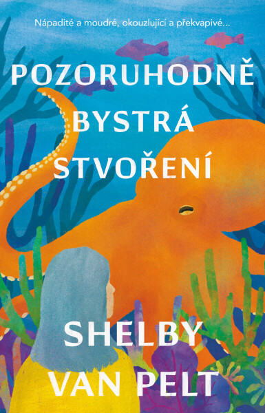 Pozoruhodně bystrá stvoření - Shelby Van Pelt