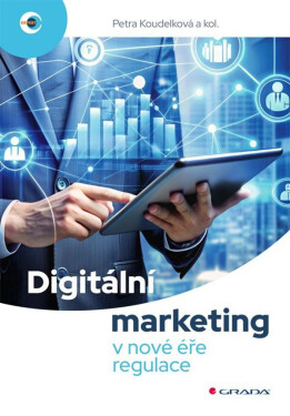 Digitální marketing v nové éře regulace - kolektiv autorů