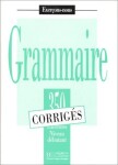 Grammaire 350 Exercices Niveau débutant - Corrigés - kolektiv autorů