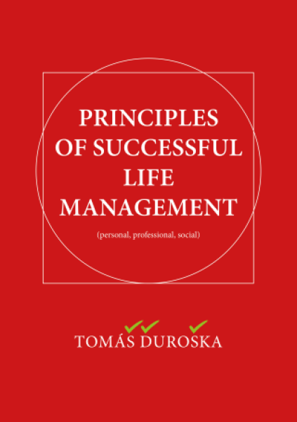 PRINCIPLES OF SUCCESSFUL LIFE MANAGEMENT Tomáš Ďuroška e-kniha