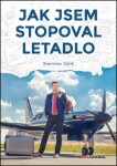 Jak jsem stopoval letadlo Stanislav Gálik