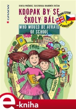 Kdopak by se školy bál / Who Would Be Afraid of School - Denisa Prošková e-kniha