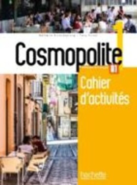 Cosmopolite 1 (A1) Cahier d´activités + CD audio - Nathalie Hirschsprung