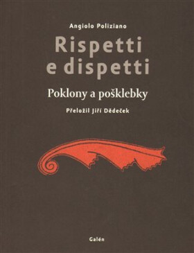 Rispetti dispetti Poklony pošklebky Angiolo Poliziano