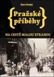 Pražské příběhy - Na cestě Malou stranou, 2. vydání - Dan Hrubý