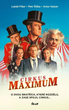 Cirkus Maximum - O dvou bratřích, které rozdělil a zase spojil cirkus... (poškozené) - Lukáš Fišer