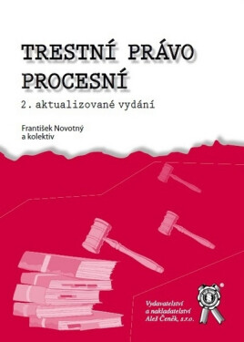 Trestní právo procesní - 2. vydání - František a kolektiv Novotný