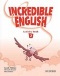 Incredible English 2: Activity Book - Tom Hutchinson