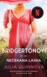 Bridgertonovi: Nečekaná láska - Julia Quinn