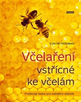 Včelaření vstřícné ke včelám Günter Friedan