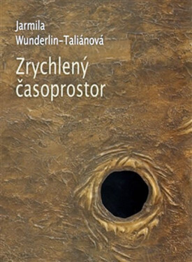 Zrychlený časoprostor Jarmila Wunderlin-Taliánová,