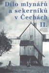 Dílo mlynářů sekerníků Čechách II Luděk Štěpán