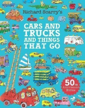 Cars and Trucks and Things That Go - Richard Scarry