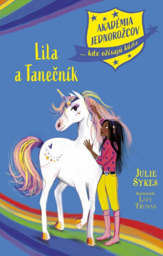 Akadémia jednorožcov 5: Lila a Tanečník (slovensky) - Julie Sykesová