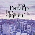 Dny opuštění Elena Ferrante