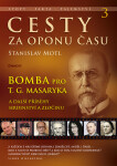 Cesty za oponu času 3 – Bomba pro T. G. Masaryka - Stanislav Motl