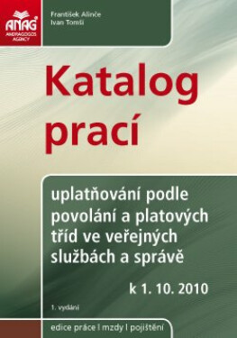 Katalog prací – uplatňování podle povolání a platových tříd ve veřejných službách a správě od 1. 10. 2010 - František Alinče, Ing. Ivan Tomší
