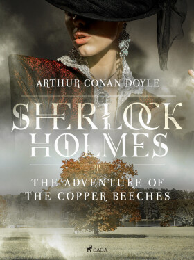 The Adventure of the Copper Beeches - Sir Arthur Conan Doyle