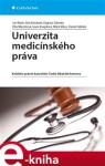 Univerzita medicínského práva. Kolektiv právní kanceláře České lékařské komory - Jan Mach, Aleš Buriánek, Dagmar Záleská, Dita Mlynářová, Ivana Kvapilová, Miloš Máca, Daniel Valášek e-kniha