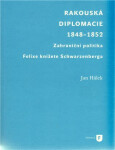 Rakouská diplomacie 1848-1852 Jan Hálek