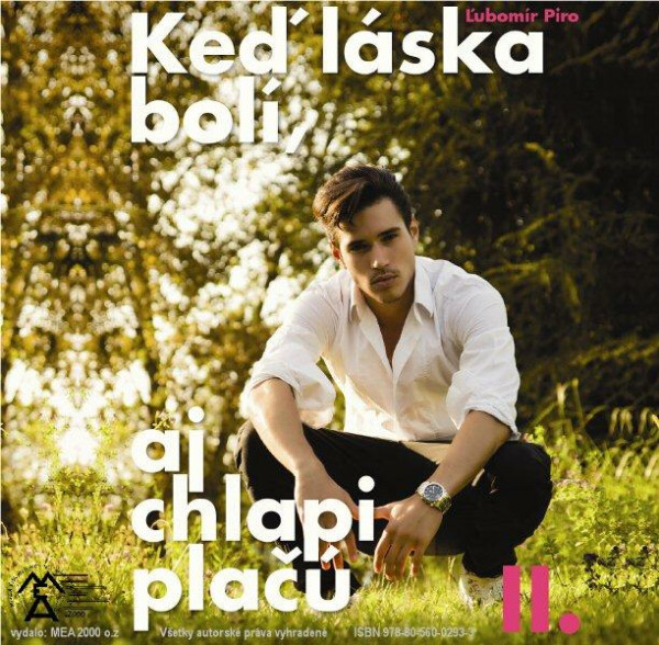 Keď láska bolí, aj chlapi plačú II. - Ľubomír Piro