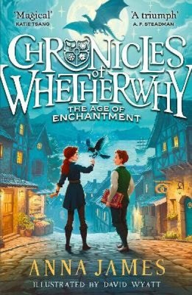 Chronicles of Whetherwhy: The Age of Enchantment - Anna Jamesová