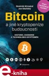 Bitcoin jiné kryptopeníze budoucnosti Jan Skalický