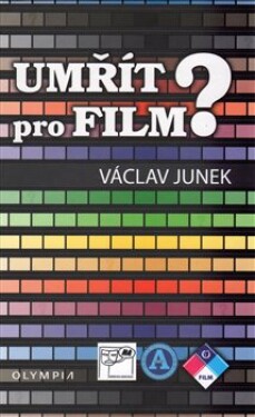 Umřít pro film Václav Junek