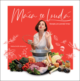 Máca se loudá - Recepty pro pomalý hrnec - Martina Dvořák Venigerová